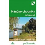 Najkrajšie náučné chodníky juhozápad 33 náučných chodníkov Daniel Kollár Mária Bizubová – Zbozi.Blesk.cz