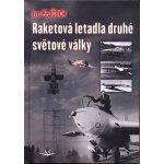 Raketová letadla druhé světové války - Pejčoch Ivo – Zbozi.Blesk.cz