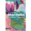 Kniha Moje matka Françoise Saganová - Françoise Saganová