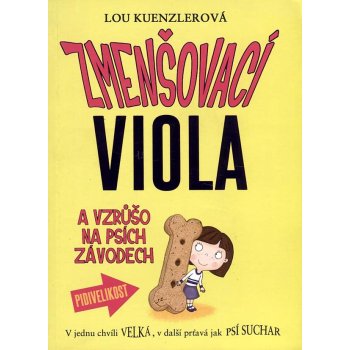 Zmenšovací Viola - 2 a vzrůšo na psích závodech - Lou Kuenzler