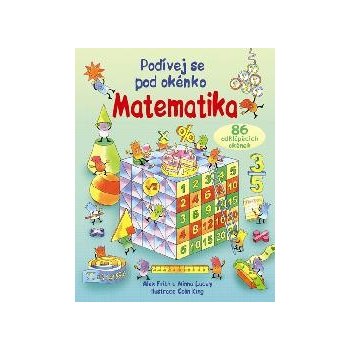 Matematika - Podívej se pod okénko - Frith, Alex; Lacey, Minna