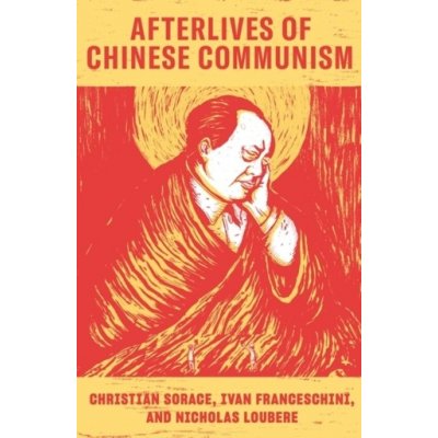 Afterlives of Chinese Communism