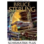 Schismatrix Plus - Sterling Bruce – Hledejceny.cz