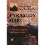 PYRAMIDY, OBŘI A ZANIKLÉ VYSPĚLÉ CIVILIZACE U NÁS – Hledejceny.cz