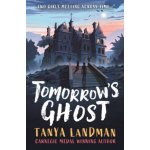 Tomorrow's Ghost - Tanya Landman – Hledejceny.cz