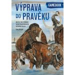 Výprava do pravěku - Libor Kvapil – Sleviste.cz