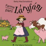 Farma paní Láryfáry - Betty MacDonald - čte Taťjána Medvecká – Sleviste.cz