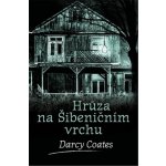 Hrůza na Šibeničním vrchu - Darcy Coates – Hledejceny.cz