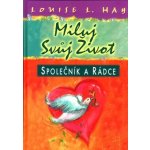 Miluj svůj život - Společník a rádce - Hay Louise L. – Hledejceny.cz