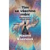 Kniha Tím se všechno mění - Naomi Kleinová