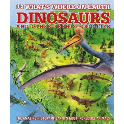 What's Where on Earth: Dinosaurs and Other Prehistoric Life - Chris Barker, Darren Naish – Zbozi.Blesk.cz