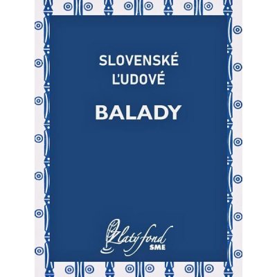 Slovenské ľudové balady - Barbara Nesvadbová – Hledejceny.cz