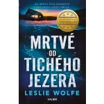 Mrtvé od Tichého jezera - Wolfe Leslie – Hledejceny.cz