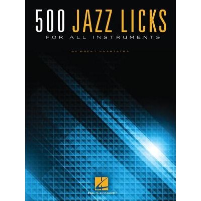 500 Jazz Licks: For All Instruments Vaartstra Brent Paperback – Zboží Mobilmania