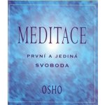 Meditace - první a jediná svoboda (kolektiv) – Hledejceny.cz