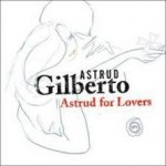 Astrud Gilberto - Astrud For Lovers CD – Hledejceny.cz