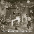 I my jsme tu byli II.