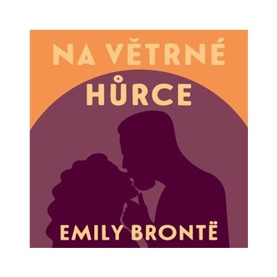 Na Větrné hůrce - Emily Bronte