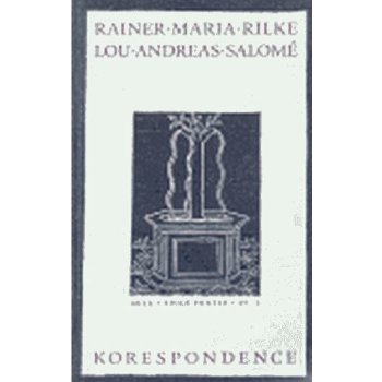 Přelož prosím vůni růží… / Übersetz mir den Rosenduft… - Erika Mitterer, Maria Rilke Rainer