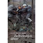 Za barevným sklem - Ivan Hlas – Hledejceny.cz