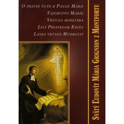 O pravej úcte k Panne Márii, Tajomstvo Márie - Ľudovít Mária Grignion – Hledejceny.cz