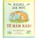 Hádej, jak moc tě mám rád!