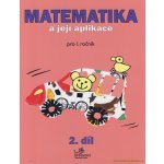 Matematika a její aplikace pro 1. ročník 2.díl - pro 1. ročník - Josef Molnár, Hana Mikulenková – Hledejceny.cz