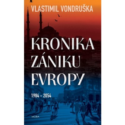 Kronika zániku Evropy - Vlastimil Vondruška