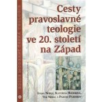 Cesty pravoslavné teologie ve 20. století na Západ Parush Parushev – Hledejceny.cz