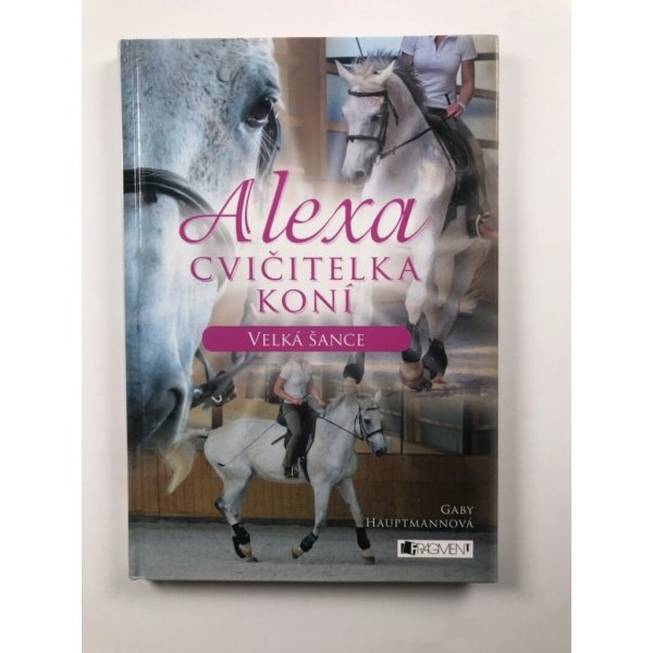 Kniha Alexa – Cvičitelka koní: Velká šance