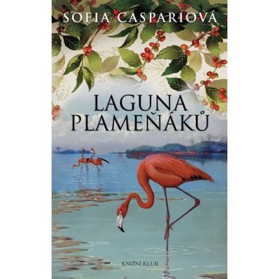 Argentinská sága 2: Laguna plameňáků - Sofia Caspari – Zboží Mobilmania