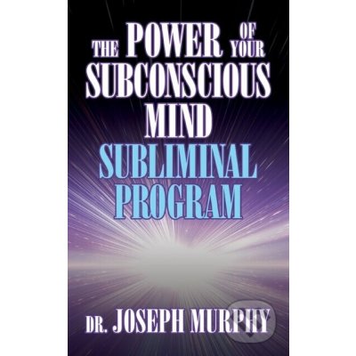 The Power of Your Subconscious Mind Subliminal Program - Dr. Joseph Murphy – Sleviste.cz