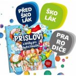 Přísloví a hříčky pro chytré hlavičky: Životní moudrost předků – Zboží Mobilmania