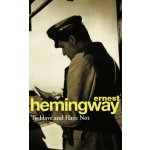 TO HAVE AND HAVE NOT - HEMINGWAY, E. – Hledejceny.cz