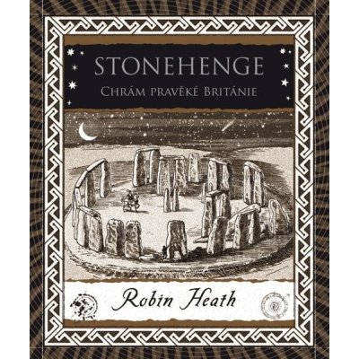 Heath Robin - Stonehenge -- Chrám pravěké Británie