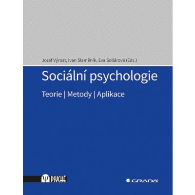 Sociální psychologie - Teorie, metody, aplikace - Jozef Výrost; Ivan Slaměník