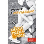 Láska, túžba, sex 2 – Divoko a neviazane – Hledejceny.cz