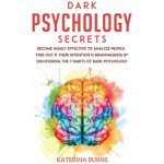 Dark Psychology Secrets: Become highly effective to analyze people. Find out if their intention is brainwashing by discovering the 7 habits of – Hledejceny.cz