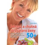 Zdravá a chutná strava pro ženy 50+ – Hledejceny.cz
