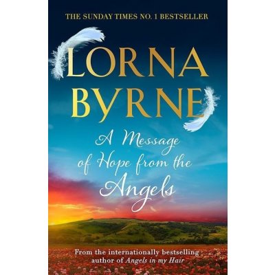 A Message of Hope from the Angels: The Sunday... Lorna Byrne – Zboží Mobilmania