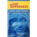 Krize jako šance - Jak řešit krize a napříště se jim vyvarovat - Kurt Tepperwein – Zboží Mobilmania