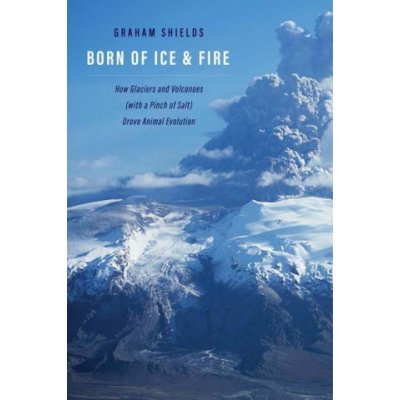 Born of Ice and Fire – How Glaciers and Volcanoes with a Pinch of Salt Drove Animal Evolution