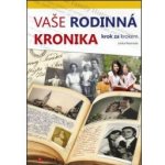Vaše rodinná kronika krok za krokem - Lenka Peremská – Hledejceny.cz
