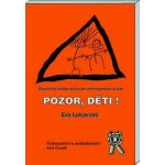 Pozor, děti! - Lukavská Eva – Hledejceny.cz