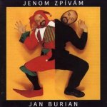 Jan Burian - Jenom zpívám CD – Hledejceny.cz