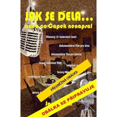 Jak se dělá… aneb co Čapek nenapsal - Jan Žáček