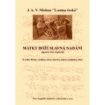 Zapletal Petr „Matky Boží slavná nadání“ úprava J. A. V. Michna kancionál Loutna česká – Hledejceny.cz