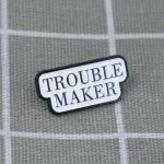 Pinarna Trouble maker / Potížista(ka) – Zboží Dáma