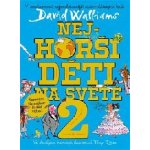 Nejhorší děti na světě 2 - David Walliams – Hledejceny.cz