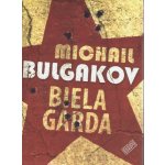 Biela garda - Michail Bulgakov – Hledejceny.cz